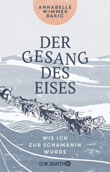 O.W. Barth | Der Gesang des Eises | Wimmer Bakic, Annabelle