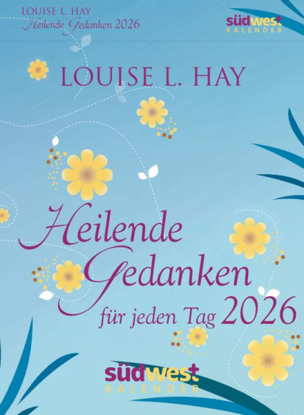 Südwest | Heilende Gedanken für jeden Tag 2026 - Tagesabreißkalender zum Aufstellen oder Aufhängen | Hay, Louise