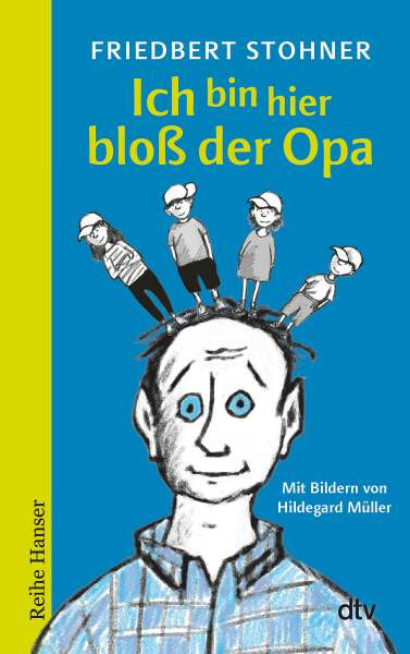 dtv Verlagsgesellschaft | Ich bin hier bloß der Opa | Stohner, Friedbert