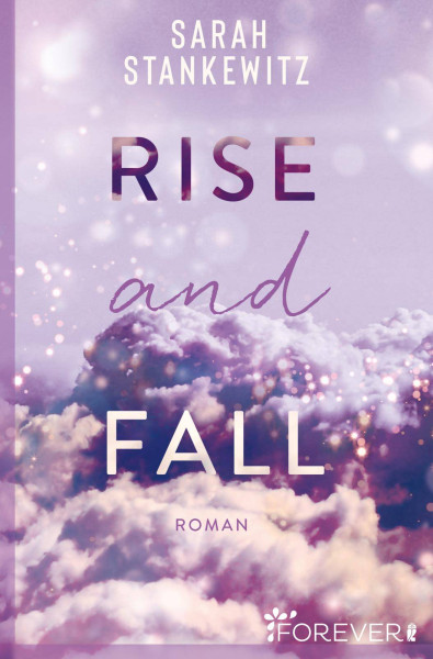 Forever | Rise and Fall (Faith-Reihe 1) | Stankewitz, Sarah