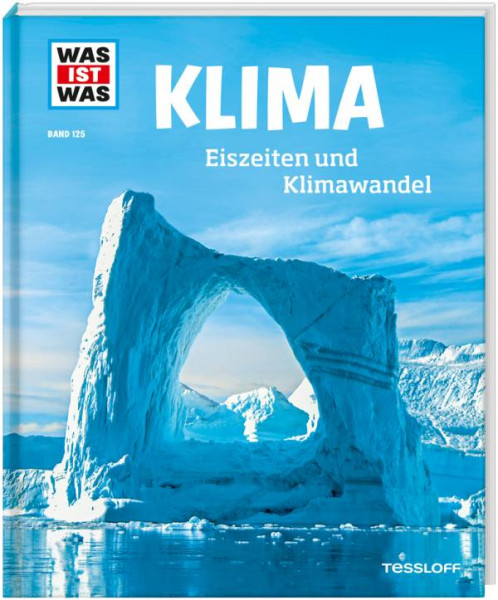 Tessloff Verlag Ragnar Tessloff GmbH & Co. KG | WAS IST WAS Band 125 Klima. Eiszeiten und Klimawande
