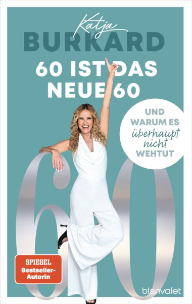 Blanvalet | 60 ist das neue 60 | Burkard, Katja
