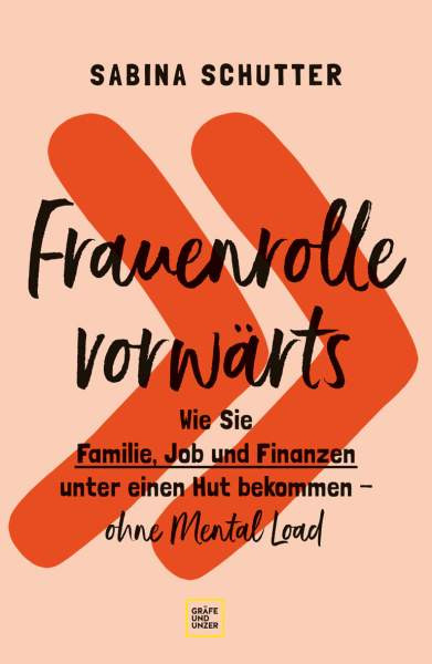 Gräfe und Unzer Autorenverlag ein Imprint von GRÄFE UND UNZER Verlag GmbH | Frauenrolle vorwärts | Schutter, Sabina
