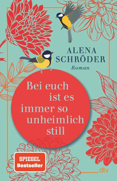 dtv Verlagsgesellschaft | Bei euch ist es immer so unheimlich still | Schröder, Alena