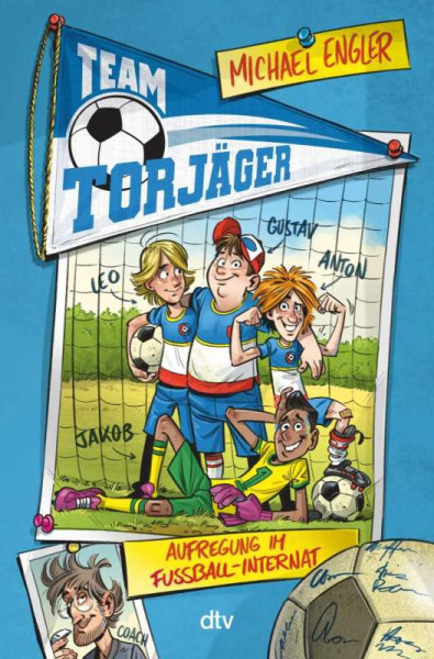 dtv Verlagsgesellschaft | Team Torjäger – Aufregung im Fußballinternat | Engler, Michael