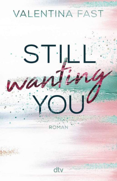 dtv Verlagsgesellschaft | Still wanting you | Fast, Valentina