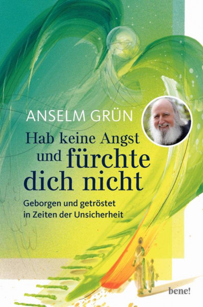 Anselm Grün | Hab keine Angst und fürchte dich nicht