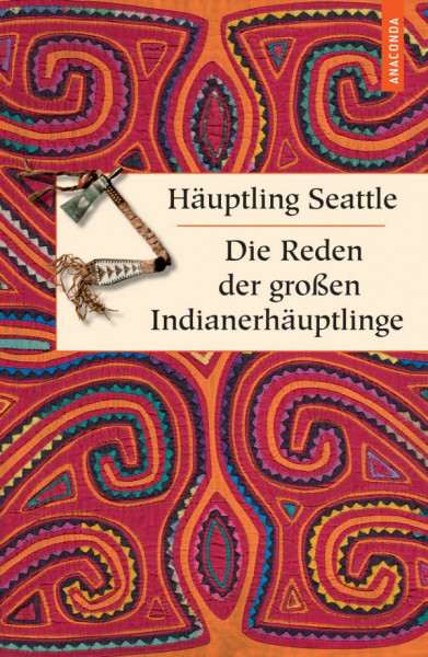 Anaconda Verlag | Die Reden der großen Indianerhäuptlinge