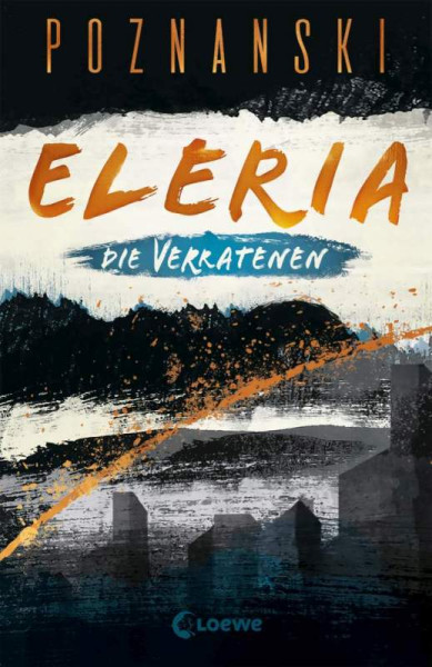 Loewe | Eleria (Band 1) - Die Verratenen | Poznanski, Ursula