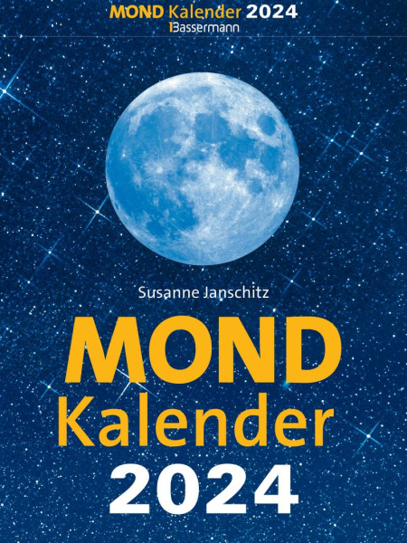 Bassermann | Mondkalender 2024. Der beliebteste Abreißkalender seit über 20 Jahren. | Janschitz, Susanne