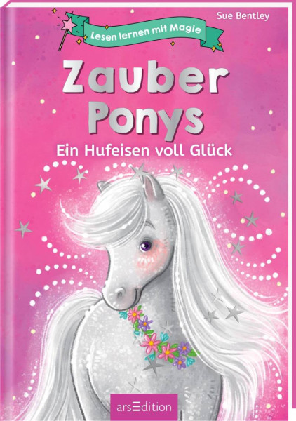 arsEdition | Lesen lernen mit Magie: Zauberponys | Bentley, Sue