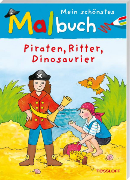 Tessloff Verlag Ragnar Tessloff GmbH & Co. KG | Mein schönstes Malbuch Piraten, Ritter, Dinosaurier