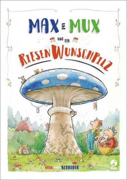 Bastei Lübbe | Max und Mux und der Riesenwunschpilz | 82563