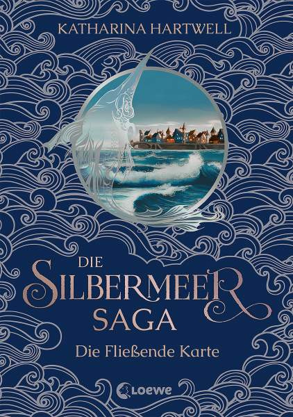 Loewe | Die Silbermeer-Saga - Die Fließende Karte