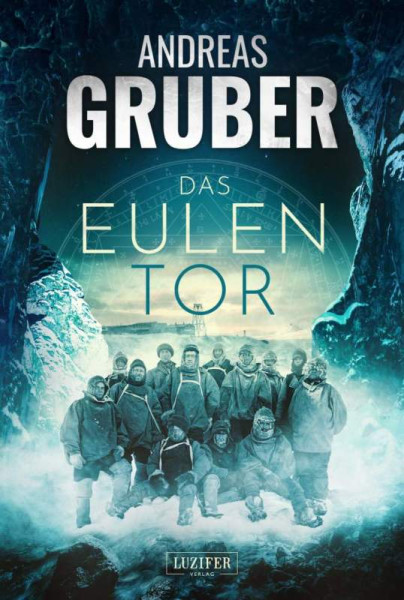 Luzifer Verlag | DAS EULENTOR | Gruber, Andreas