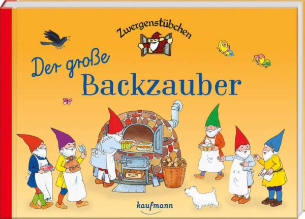 Kaufmann, Ernst | Zwergenstübchen Der große Backzauber | Schuster, Elke