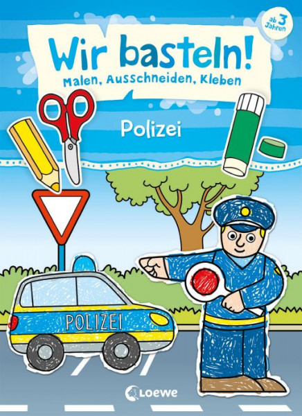 Loewe | Wir basteln! - Malen, Ausschneiden, Kleben - Polizei