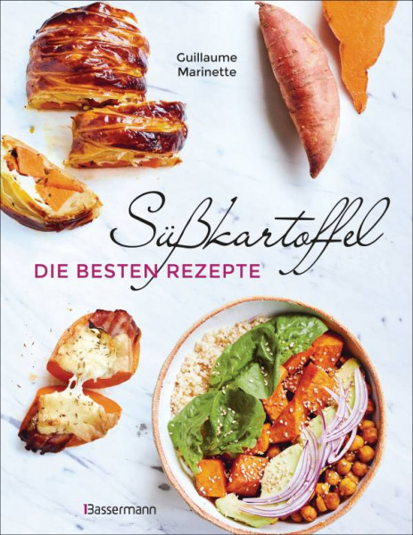 Bassermann | Süßkartoffel - die besten Rezepte für Püree, Pommes, Bowls, Currys, Suppen, Salate, Chips und Dips. Glutenfrei