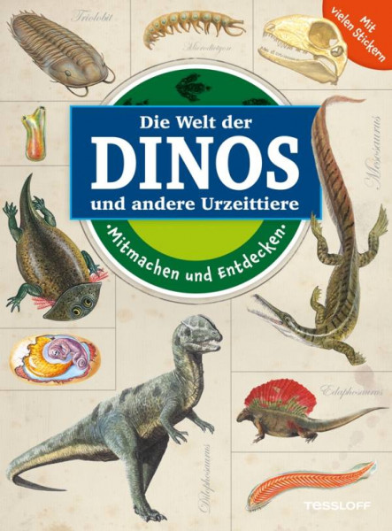 Tessloff Verlag | Mitmachen und Entdecken: Dinos und andere Urzeittiere