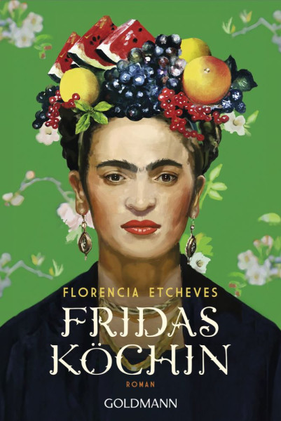 Goldmann | Fridas Köchin | Etcheves, Florencia