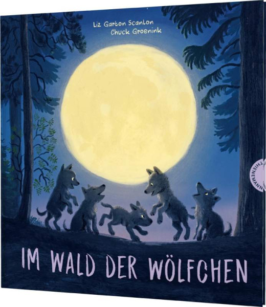Thienemann in der Thienemann-Esslinger Verlag GmbH | Im Wald der Wölfchen | Scanlon, Liz Garton