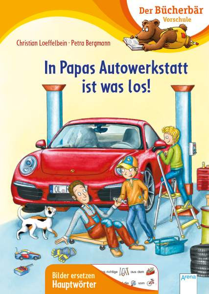 Arena | Loeffelbein, In Papas Autowerkstatt ist was los!