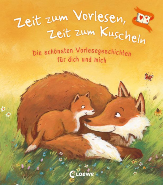 Loewe | Zeit zum Vorlesen, Zeit zum Kuscheln - Die schönsten Vorlesegeschichten für dich und mich