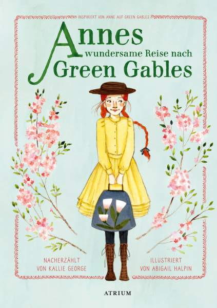 Atrium Verlag AG | Annes wundersame Reise nach Green Gables | George, Kallie