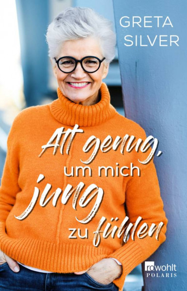 ROWOHLT Taschenbuch | Alt genug, um mich jung zu fühlen