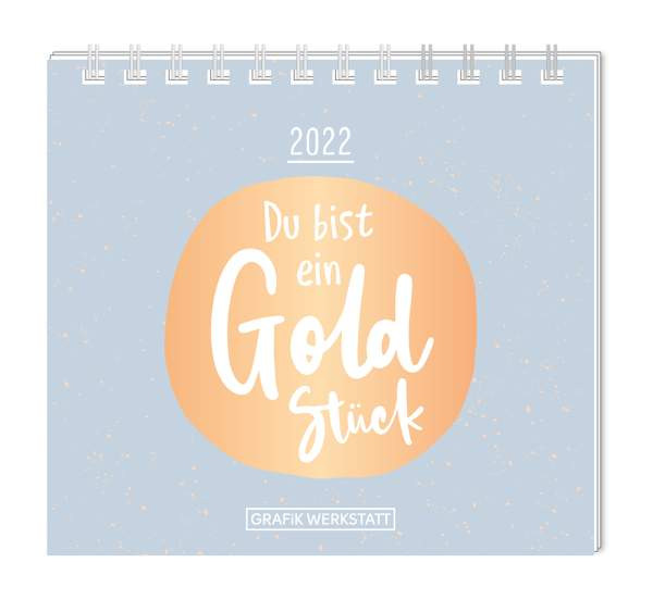 Grafik-Werkstatt | Mini-Kalender 2022 Du bist ein Goldstück