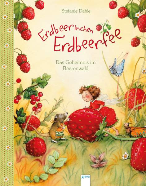 Arena | Erdbeerinchen Erdbeerfee. Das Geheimnis im Beerenwald