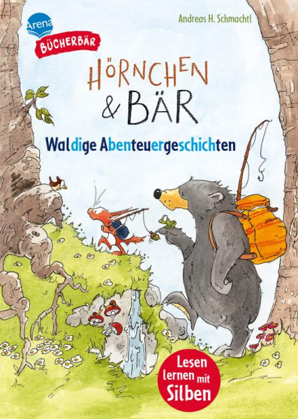 Arena | Hörnchen & Bär. Waldige Abenteuergeschichten | Schmachtl, Andreas H.