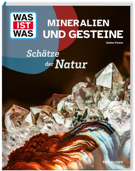 Tessloff Verlag Ragnar Tessloff GmbH & Co. KG | WAS IST WAS Mineralien und Gesteine. Schätze der Natur | Peters, Dr. Stefan