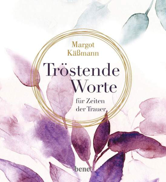 bene! | Tröstende Worte für Zeiten der Trauer | Käßmann, Margot