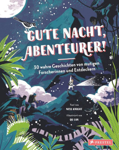 Ness, Lan, Qu Knight | Gute Nacht, Abenteurer! 30 wahre Geschichten von mutigen Forscherinnen und Entdeckern