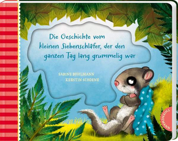 Sabine Bohlmann | Der kleine Siebenschläfer 4: Die Geschichte vom kleinen Siebenschläfer, der den ganzen Tag lang grummelig war