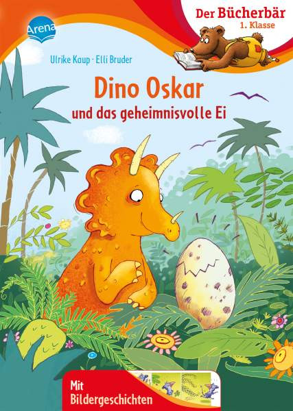 Arena | Dino Oskar und das geheimnisvolle Ei | Kaup, Ulrike