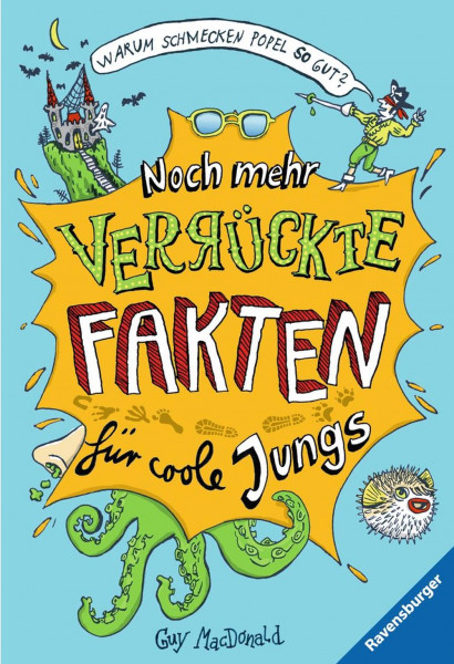 Ravensburger Buchverlag | Warum schmecken Popel so gut? Noch mehr verrückte Fakten für coole Jungs