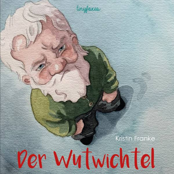 Franke Kristin | Der Wutwichtel