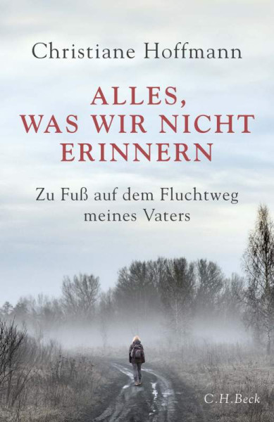 C.H.Beck | Alles, was wir nicht erinnern | Hoffmann, Christiane