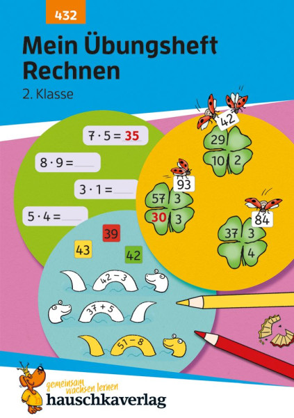 Hauschka Verlag | Mein Übungsheft Rechnen 2. Klasse | Schulz, Joshua