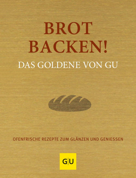 GRÄFE UND UNZER Verlag GmbH | Brot backen! Das Goldene von GU