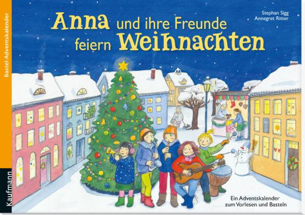 Kaufmann-Verlag | Adventskalender | Anna und ihre Freunde feiern Weihnachten