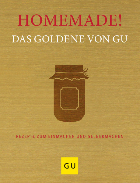 GRÄFE UND UNZER Verlag GmbH | Homemade! Das Goldene von GU | 
