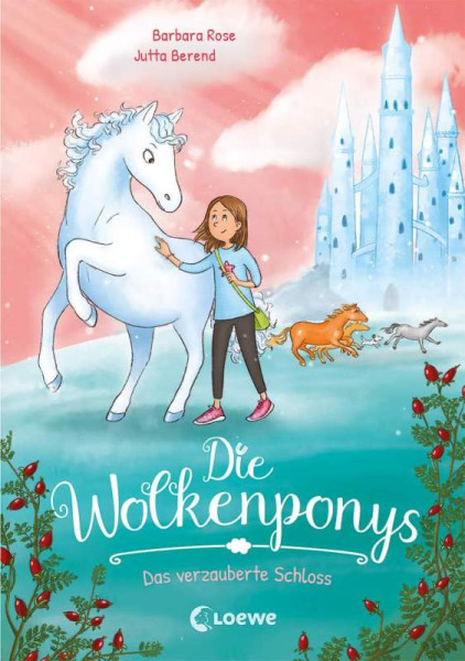Loewe | Die Wolkenponys (Band 3) - Das verzauberte Schloss | Rose, Barbara