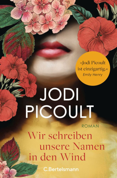 C.Bertelsmann | Wir schreiben unsere Namen in den Wind | Picoult, Jodi