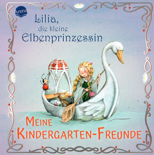 Arena | Lilia, die kleine Elbenprinzessin. Meine Kindergarten-Freunde | Dahle, Stefanie