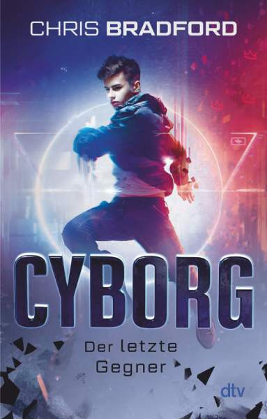 dtv Verlagsgesellschaft | Cyborg – Der letzte Gegner | Bradford, Chris