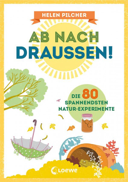 Loewe | Ab nach draußen! | Pilcher, Helen