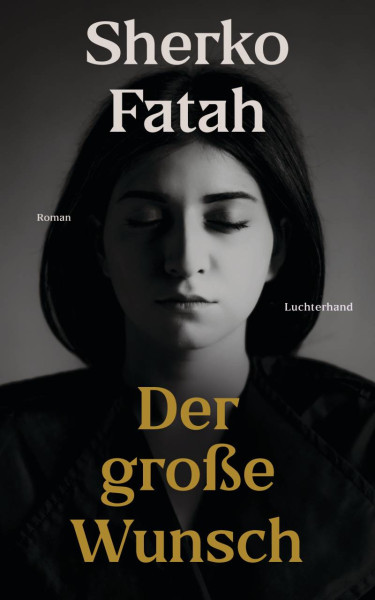 Luchterhand | Der große Wunsch | Fatah, Sherko